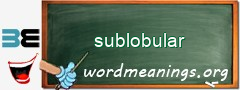 WordMeaning blackboard for sublobular